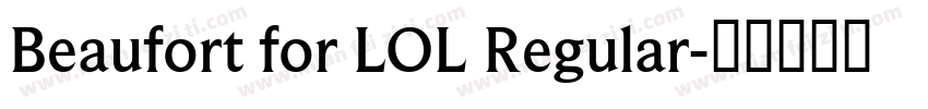 Beaufort for LOL Regular字体转换